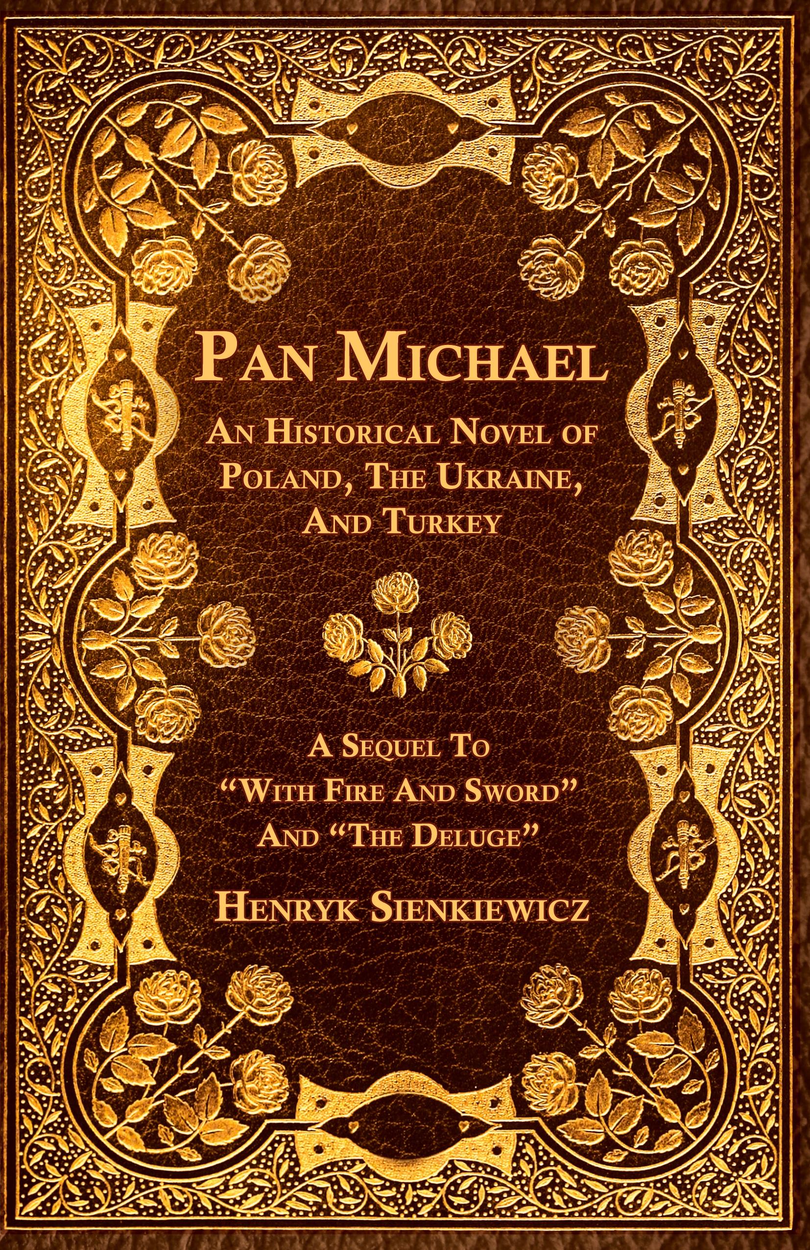 Vorderes Coverbild Pan Michael - An Historical Novel of Poland, The Ukraine, And Turkey. A Sequel To "With Fire And Sword" And "The Deluge"