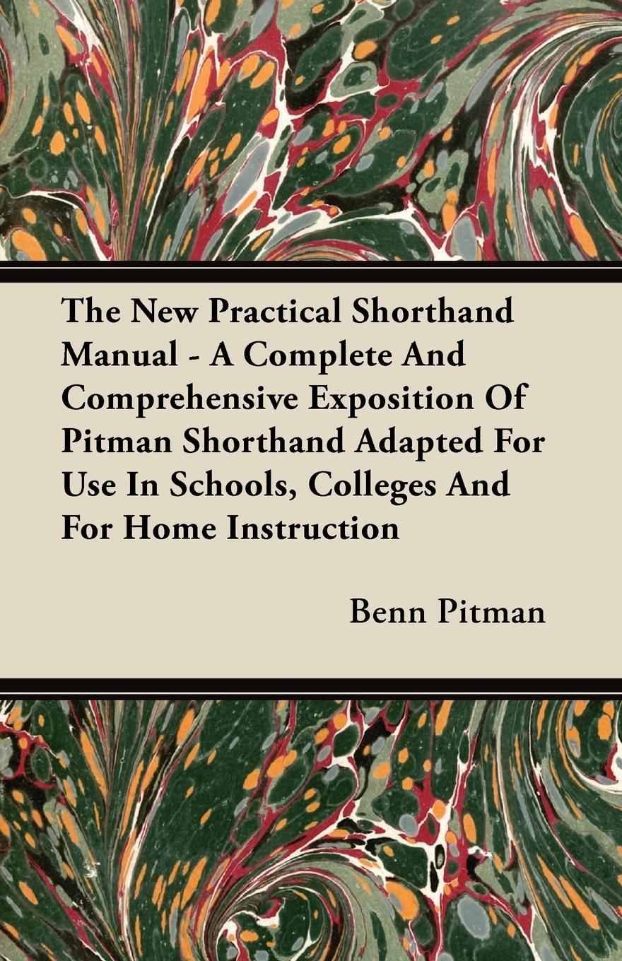 Vorderes Coverbild The New Practical Shorthand Manual - A Complete And Comprehensive Exposition Of Pitman Shorthand Adapted For Use In Schools, Colleges And For Home Instruction