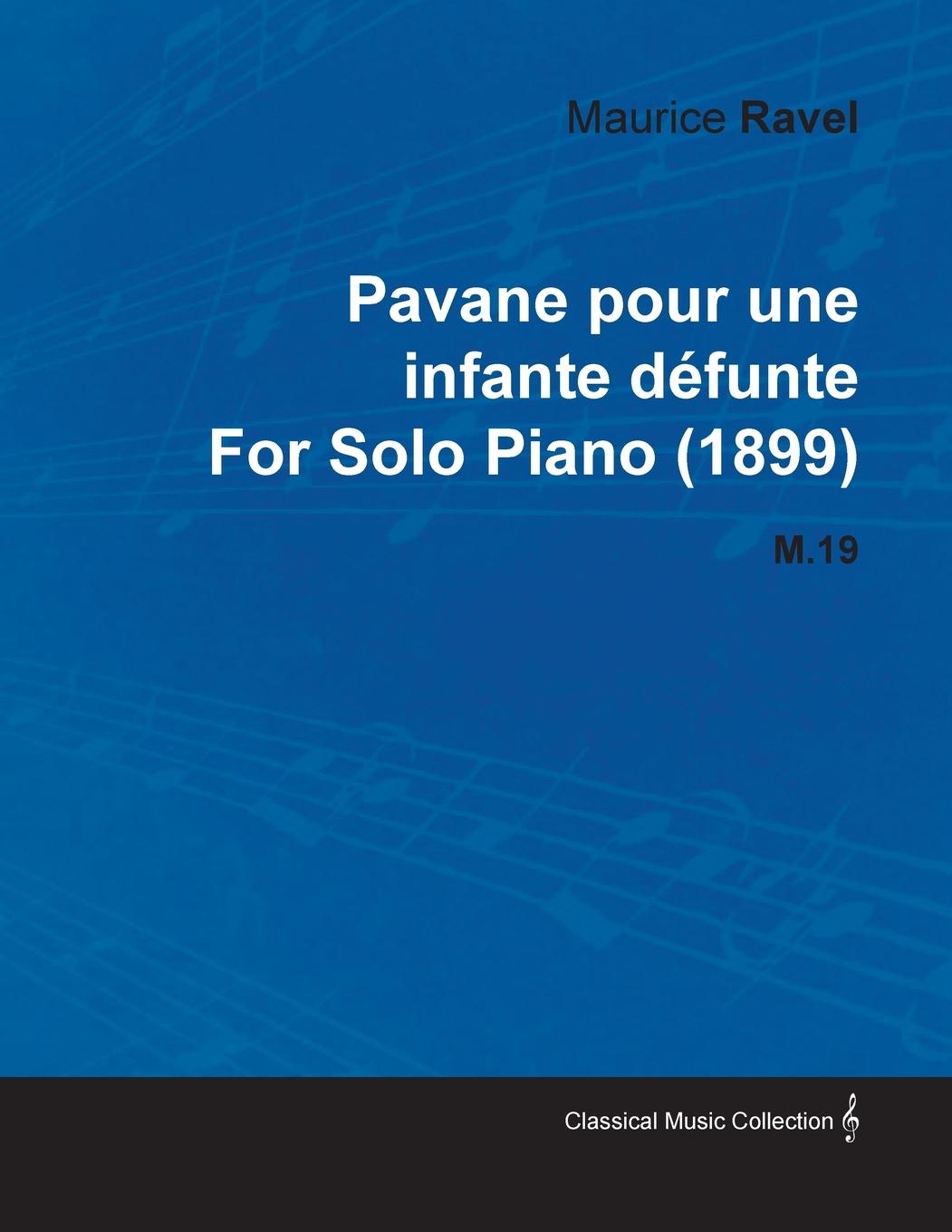 Vorderes Coverbild Pavane Pour Une Infante Défunte by Maurice Ravel for Solo Piano (1899) M.19