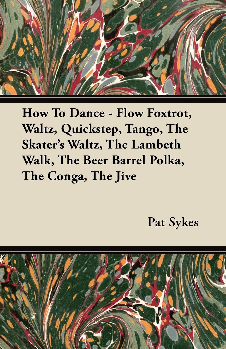 Vorderes Coverbild How To Dance - Flow Foxtrot, Waltz, Quickstep, Tango, The Skater's Waltz, The Lambeth Walk, The Beer Barrel Polka, The Conga, The Jive