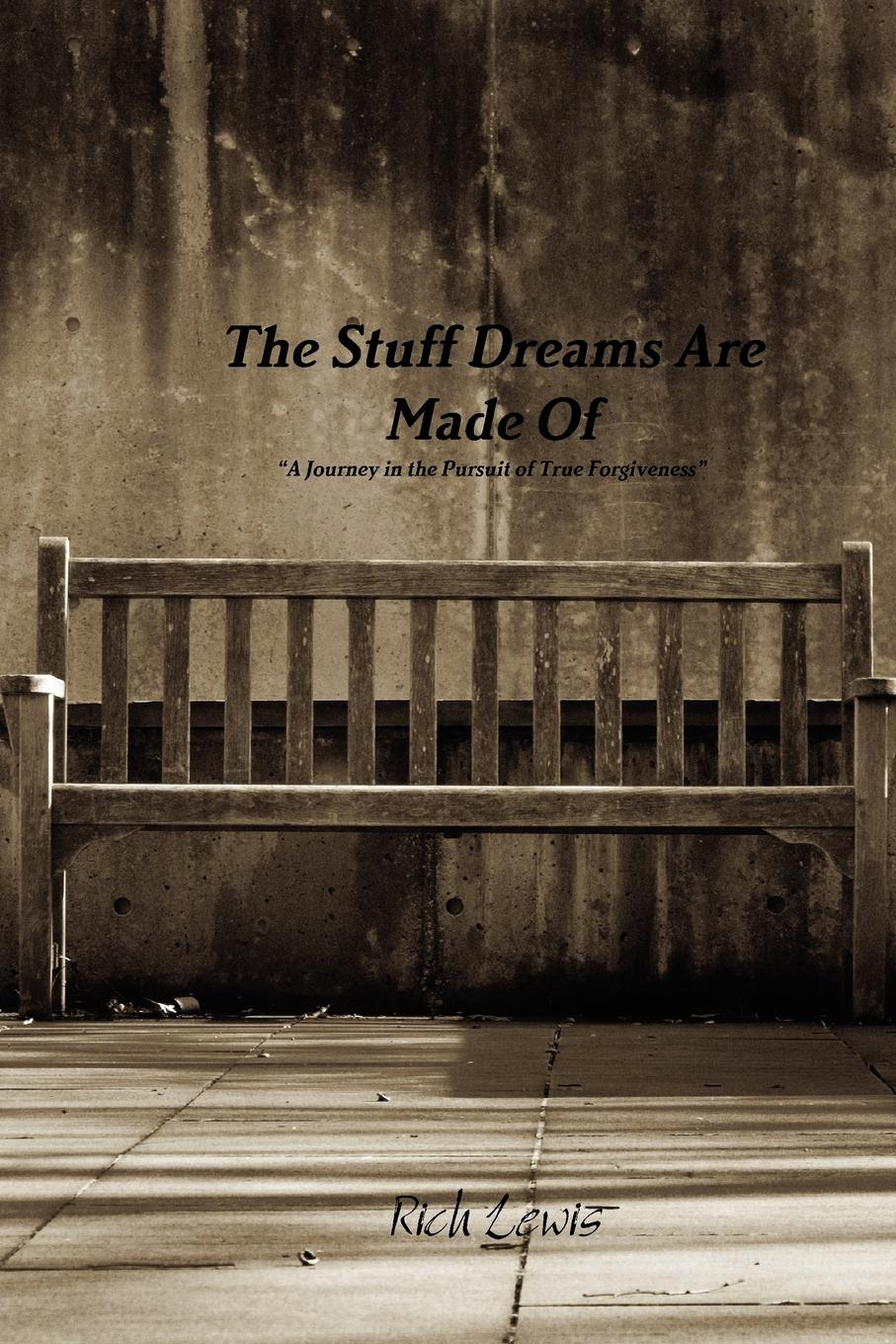 Vorderes Coverbild The Stuff Dreams Are Made Of "A Journey in the Pursuit of True Forgiveness"