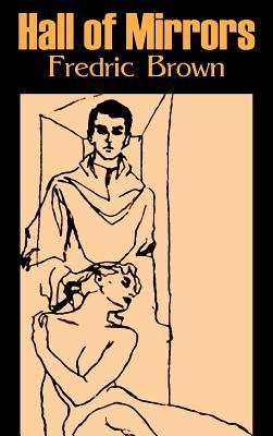 Vorderes Coverbild Hall of Mirrors by Frederic Brown, Science Fiction, Fantasy, Adventure