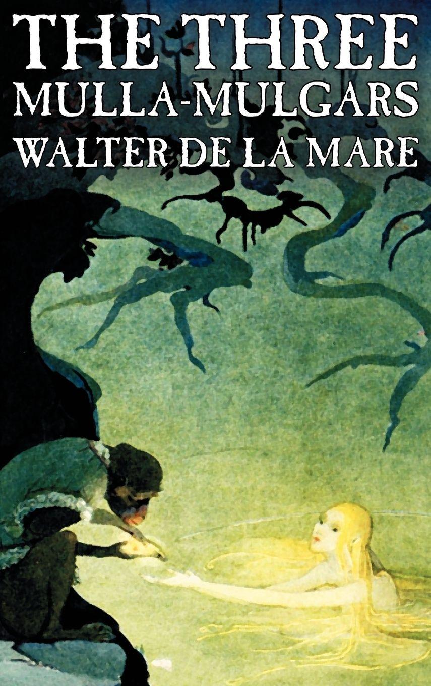 Vorderes Coverbild The Three Mulla-mulgars by Walter de la Mare, Fiction, Classics