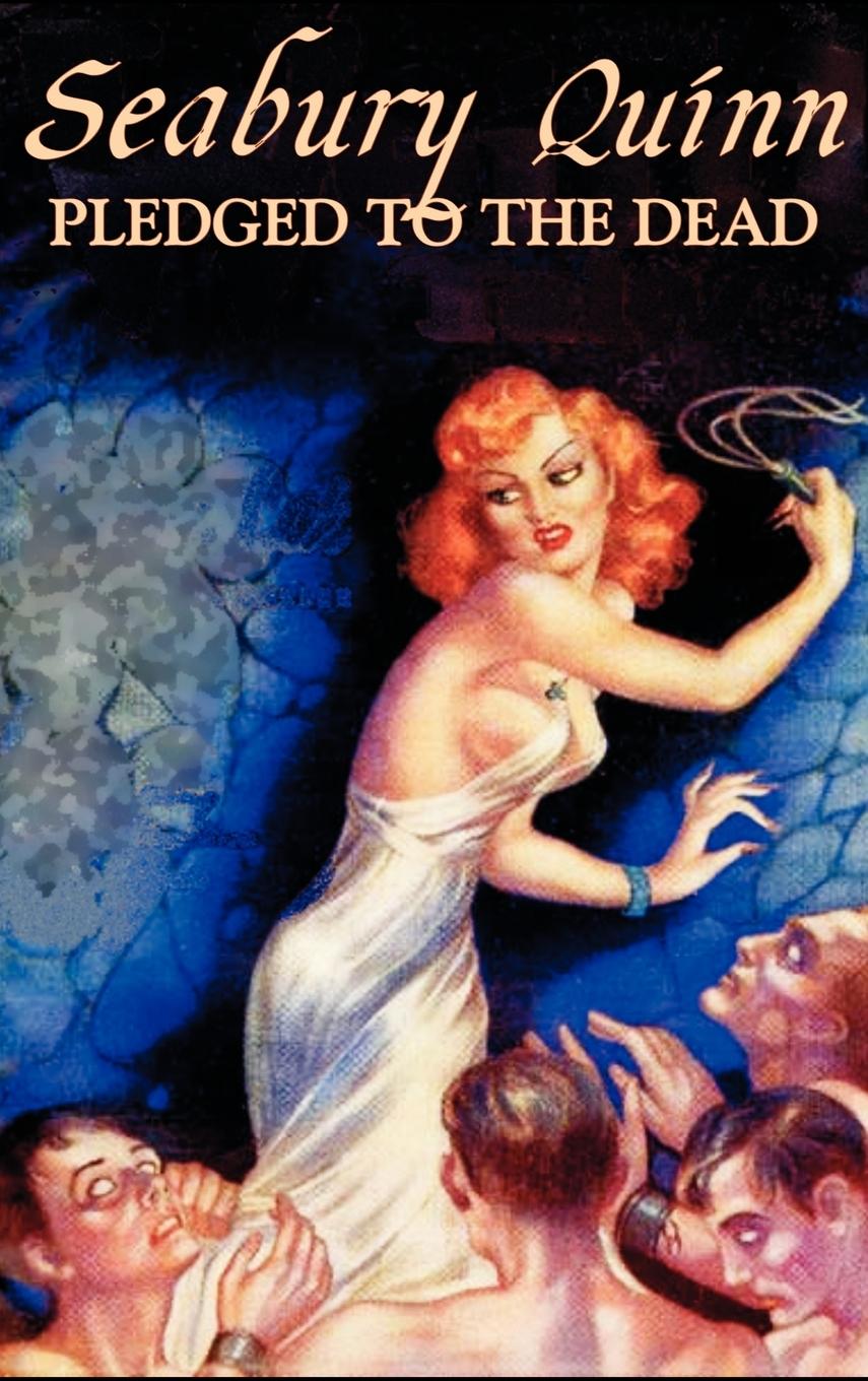 Vorderes Coverbild Pledged to the Dead by Seabury Quinn, Fiction, Fantasy, Horror