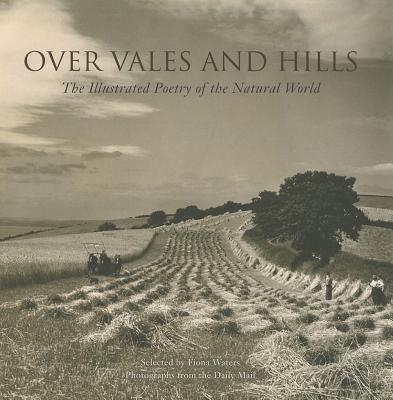 Vorderes Coverbild Over Vales and Hills: The Illustrated Poetry of the Natural World