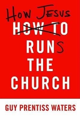Vorderes Coverbild How Jesus Runs the Church