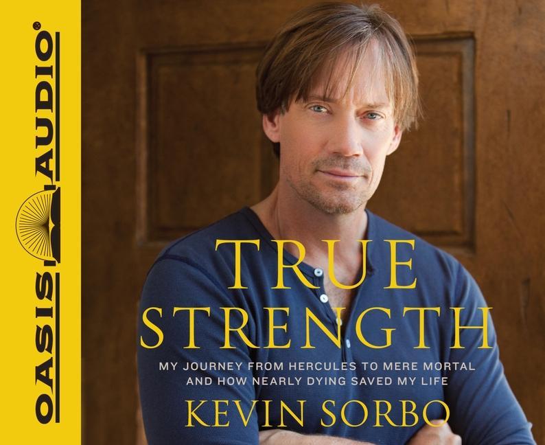 Vorderes Coverbild True Strength: My Journey from Hercules to Mere Mortal--And How Nearly Dying Saved My Life