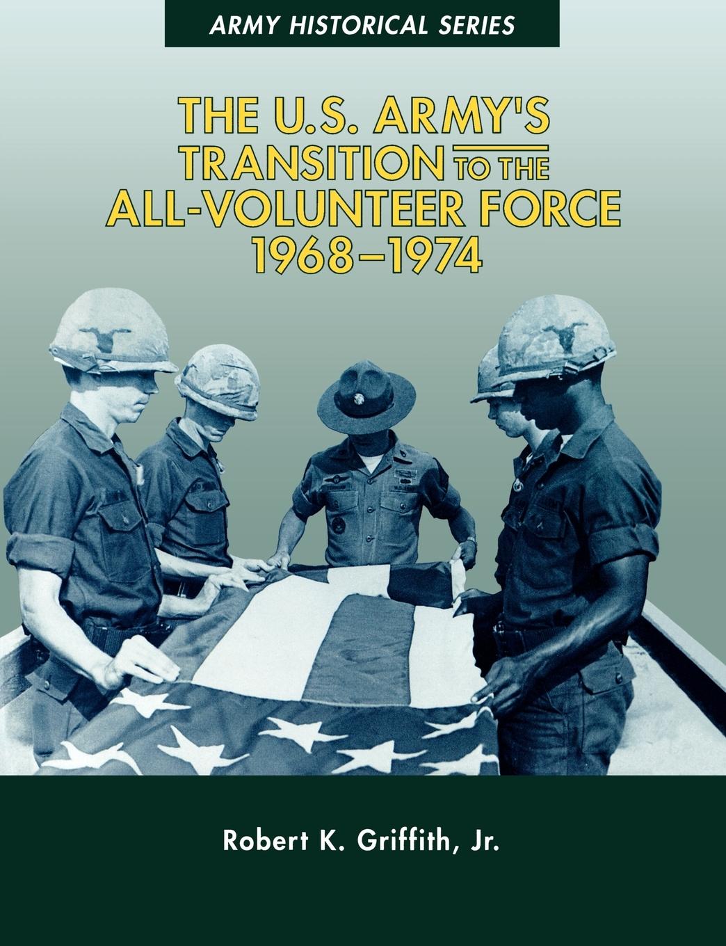 Vorderes Coverbild The U.S. Army's Transition to the All-Volunteer Force, 1968-1974