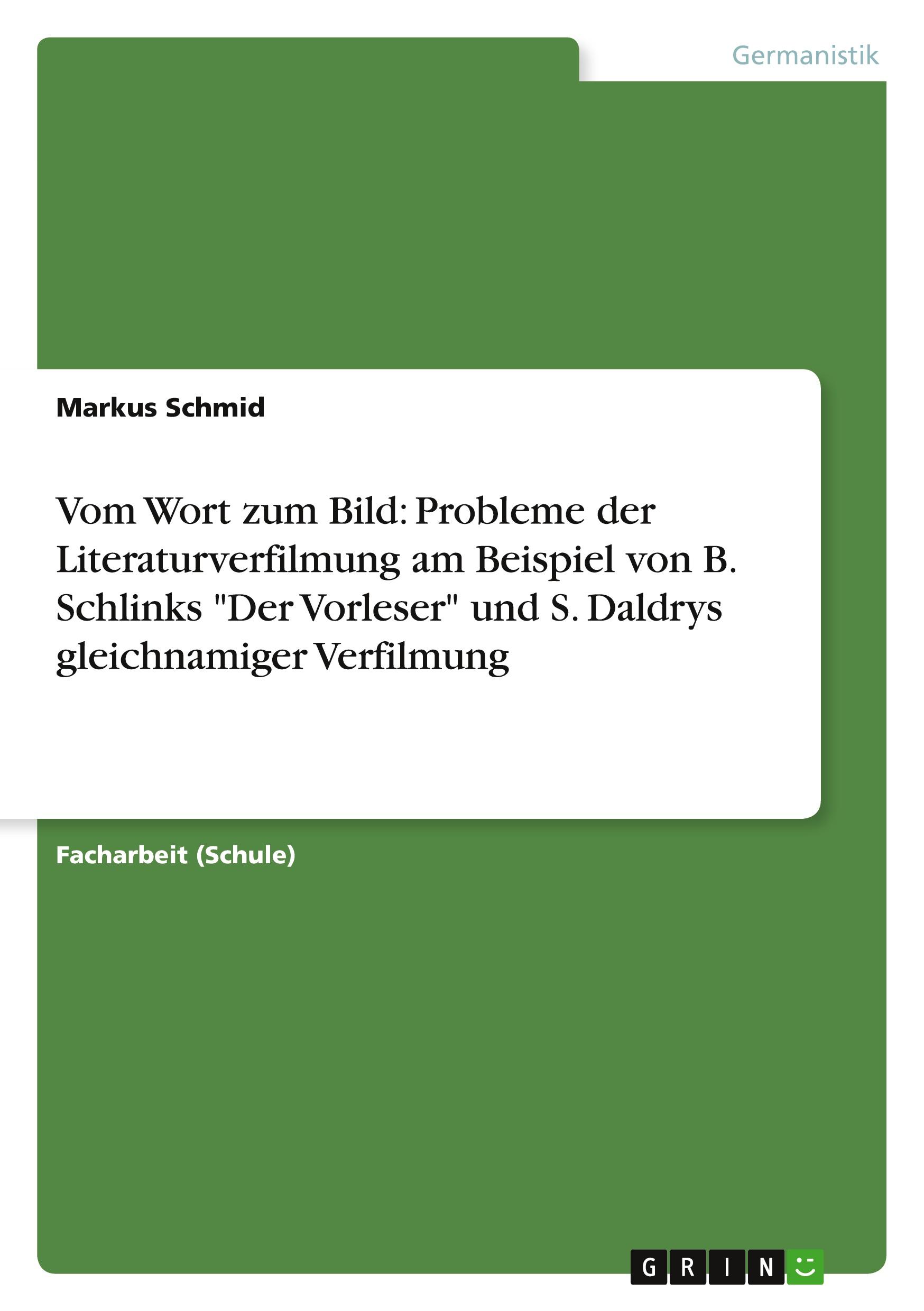 Vorderes Coverbild Vom Wort zum Bild: Probleme der Literaturverfilmung am Beispiel von B. Schlinks "Der Vorleser" und S. Daldrys gleichnamiger Verfilmung