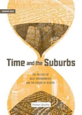 Vorderes Coverbild Time and the Suburbs: The Politics of Built Environments and the Future of Dissent