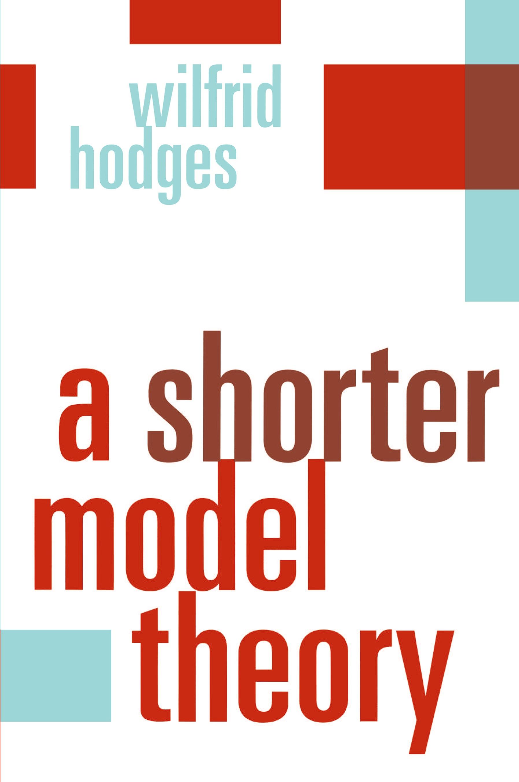 Vorderes Coverbild A Shorter Model Theory