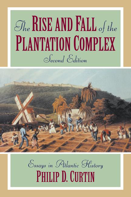 Vorderes Coverbild The Rise and Fall of the Plantation Complex