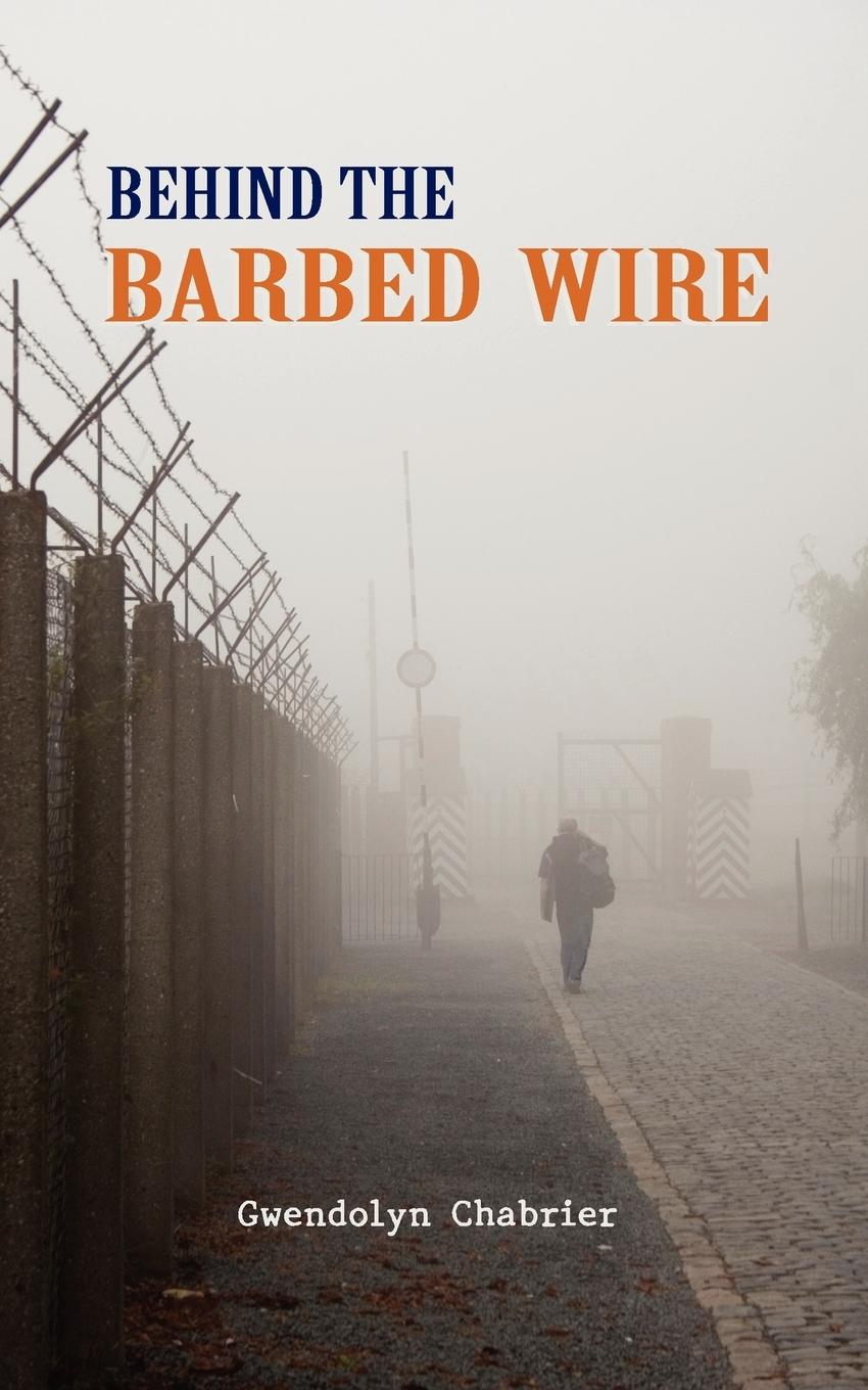 Vorderes Coverbild Behind the Barbed Wire