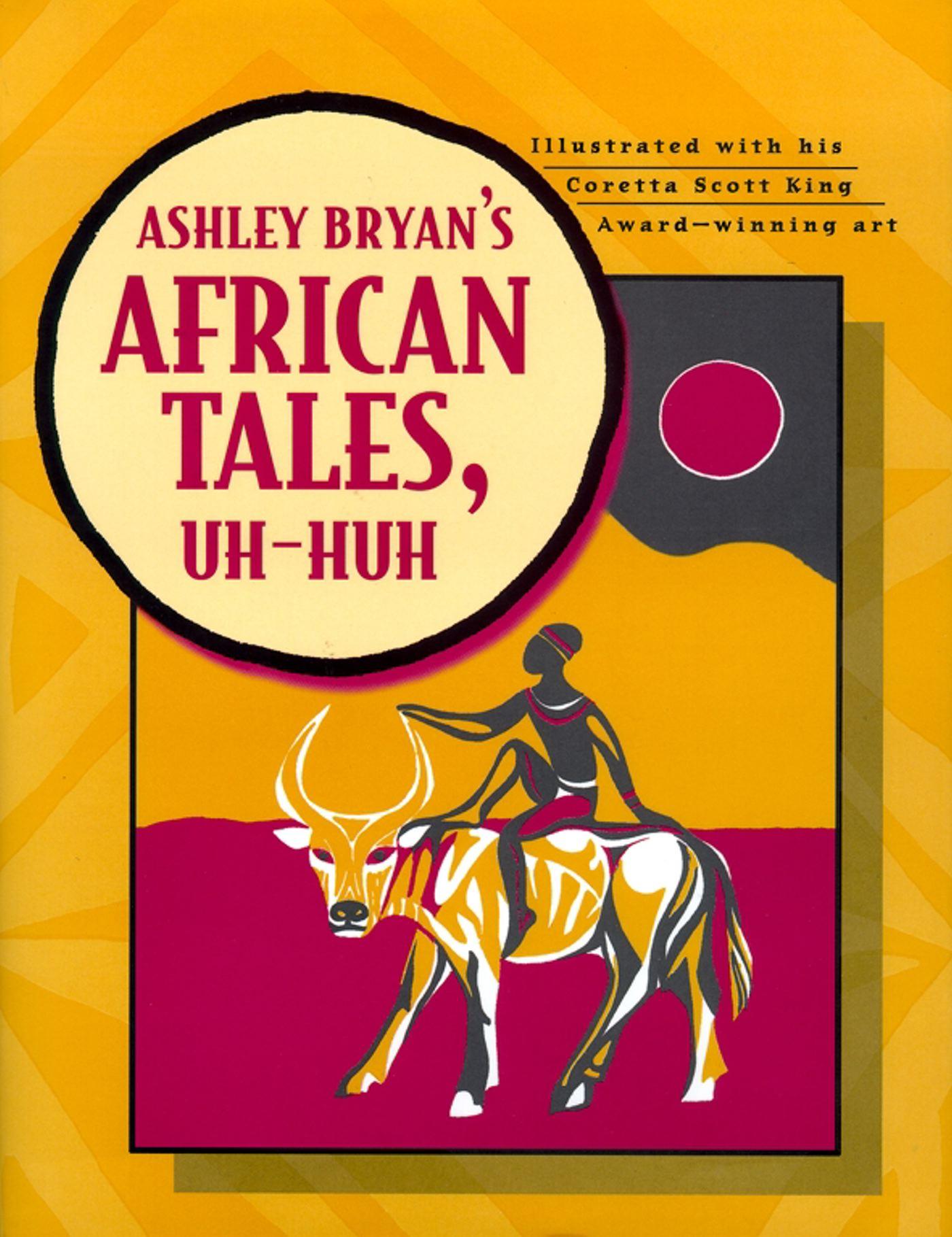 Vorderes Coverbild Ashley Bryan's African Tales, Uh-Huh