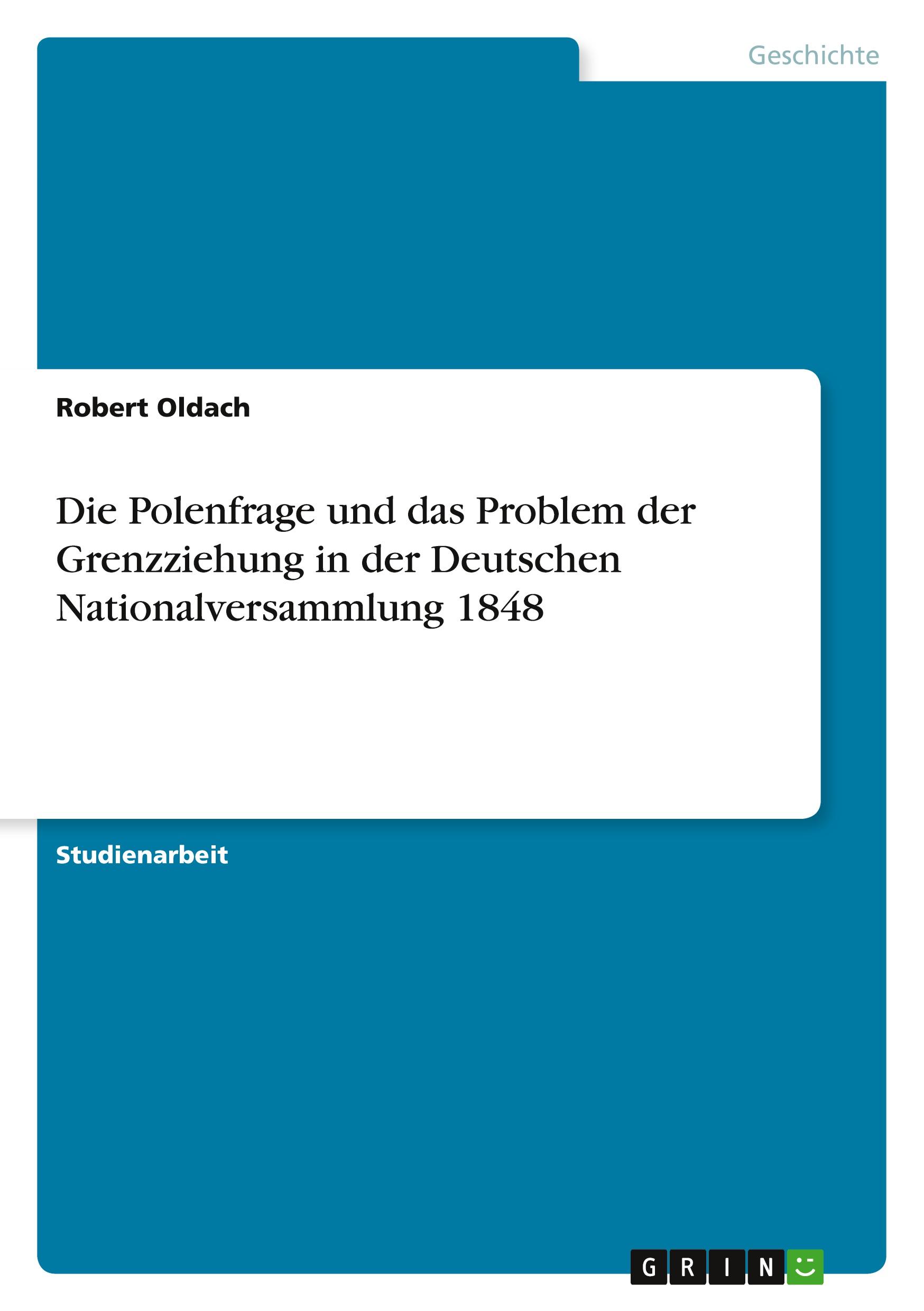 Vorderes Coverbild Die Polenfrage und das Problem der Grenzziehung in der Deutschen Nationalversammlung 1848