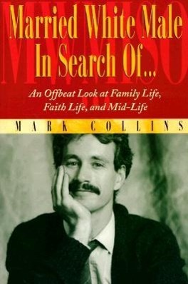 Vorderes Coverbild Married White Male in Search Of...