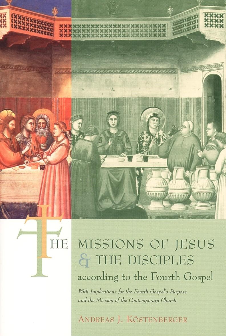 Vorderes Coverbild The Missions of Jesus and the Disciples according to the Fourth Gospel, with Implications for the Fourth Gospel's