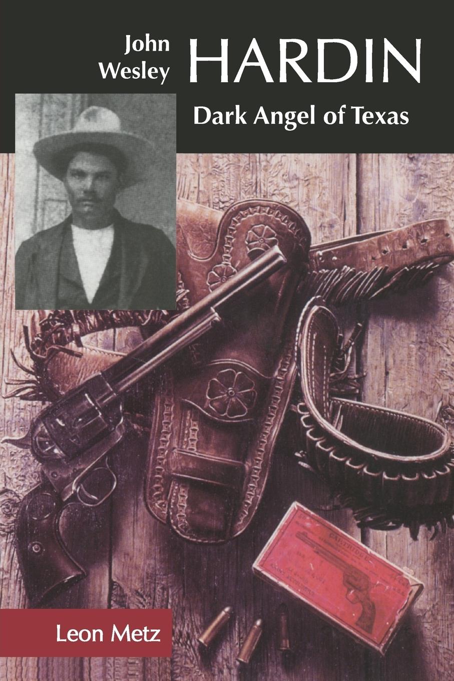 Vorderes Coverbild John Wesley Hardin: Dark Angel of Texas