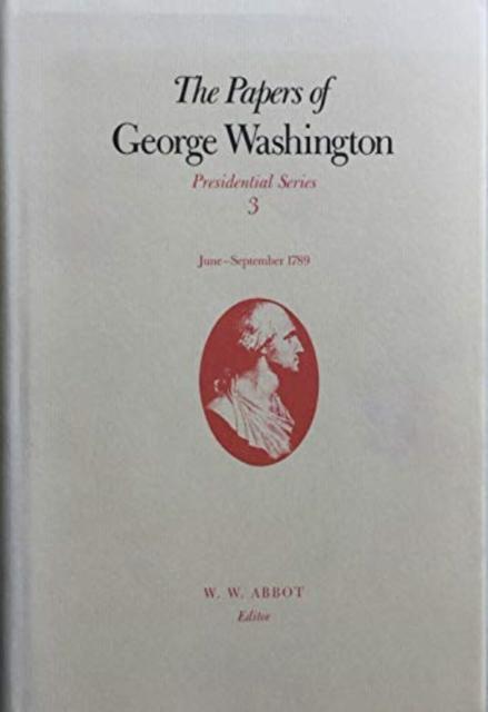 Vorderes Coverbild The Papers of George Washington V.3; June-Sept, 1789;June-Sept, 1789