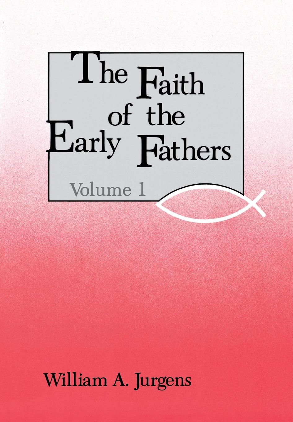 Vorderes Coverbild Faith of the Early Fathers