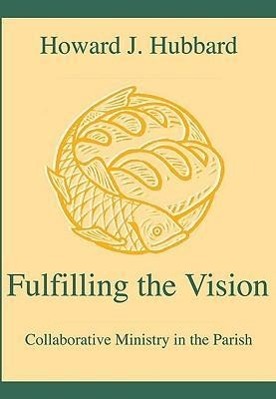 Vorderes Coverbild Fulfilling the Vision Collaborative Ministry in the Parish