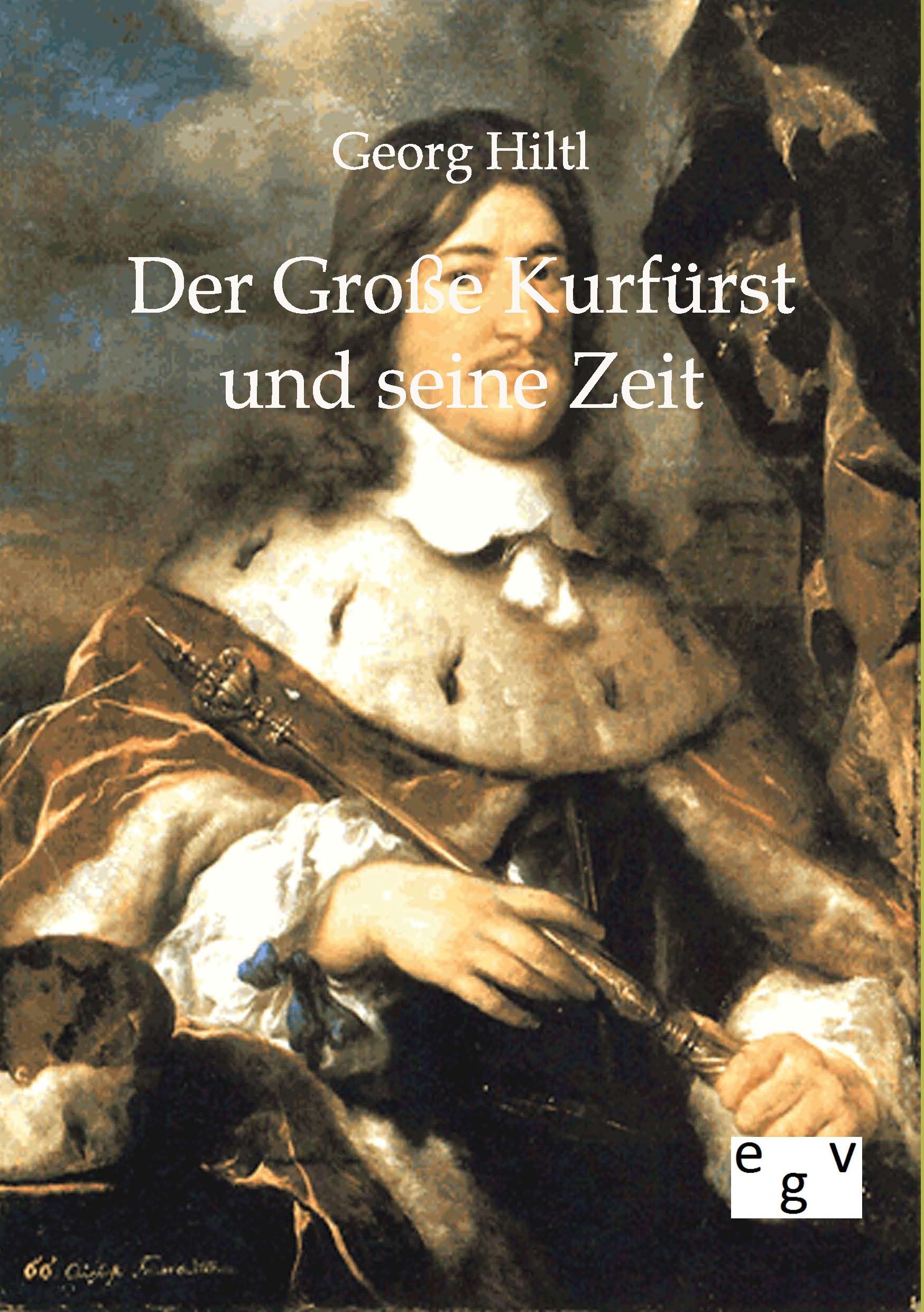 Vorderes Coverbild Der Große Kurfürst und seine Zeit