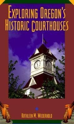 Vorderes Coverbild Exploring Oregon's Historic Courthouses