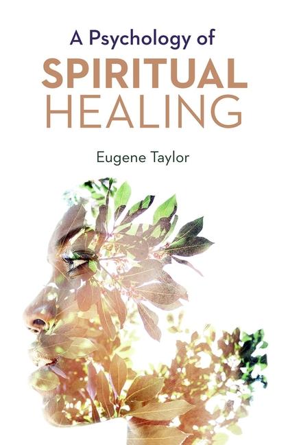 Vorderes Coverbild A Psychology of Spiritual Healing
