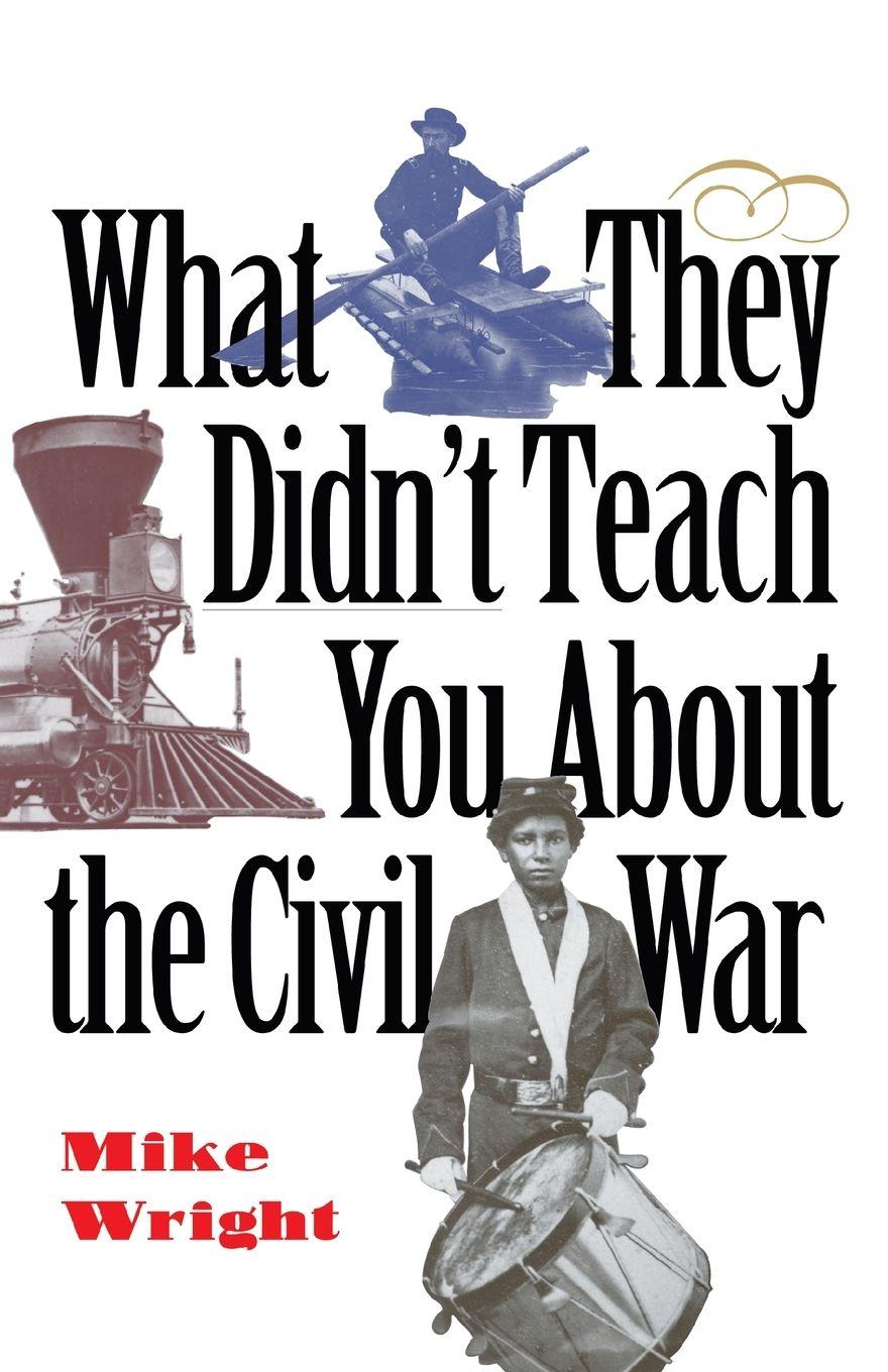 Vorderes Coverbild What They Didn't Teach You About the Civil War