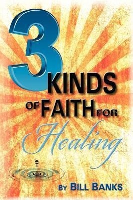 Vorderes Coverbild Three Kinds of Faith for Healing