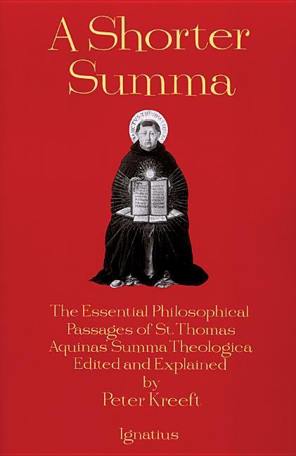 Vorderes Coverbild A Shorter Summa: The Essential Philosophical Passages of St. Thomas Aquinas' Summa Theologica Edited and Explained for Beginners