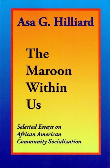 Vorderes Coverbild The Maroon Within Us: By Asa G. Hilliard III