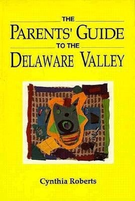 Vorderes Coverbild The Parents' Guide to the Delaware Valley