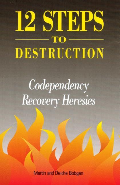Vorderes Coverbild 12 Steps to Destruction: Codependecy/Recovery Heresies