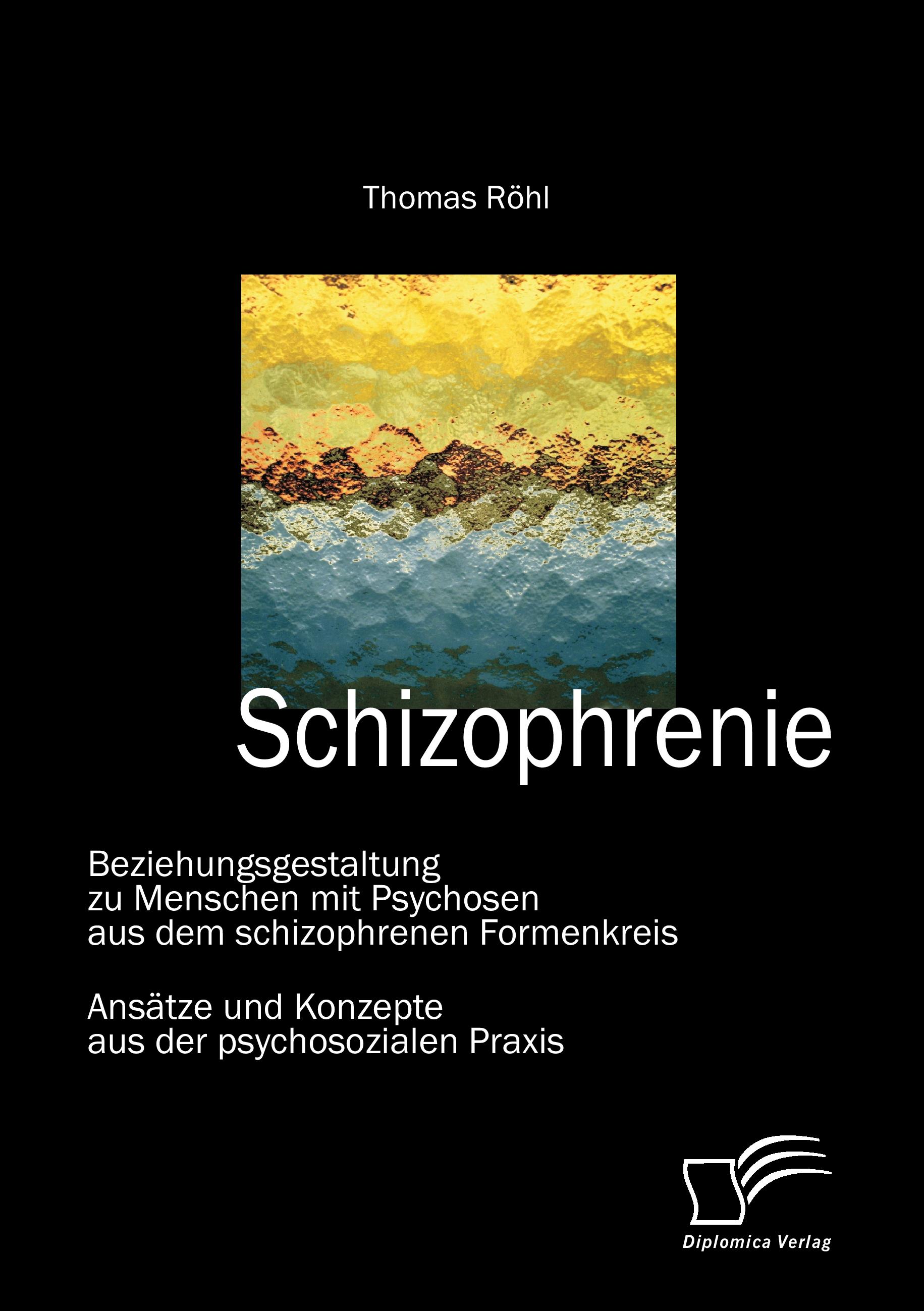 Vorderes Coverbild Schizophrenie: Beziehungsgestaltung zu Menschen mit Psychosen aus dem schizophrenen Formenkreis