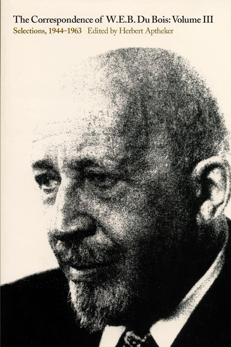 Vorderes Coverbild The Correspondence of W.E.B. Du Bois, Volume III
