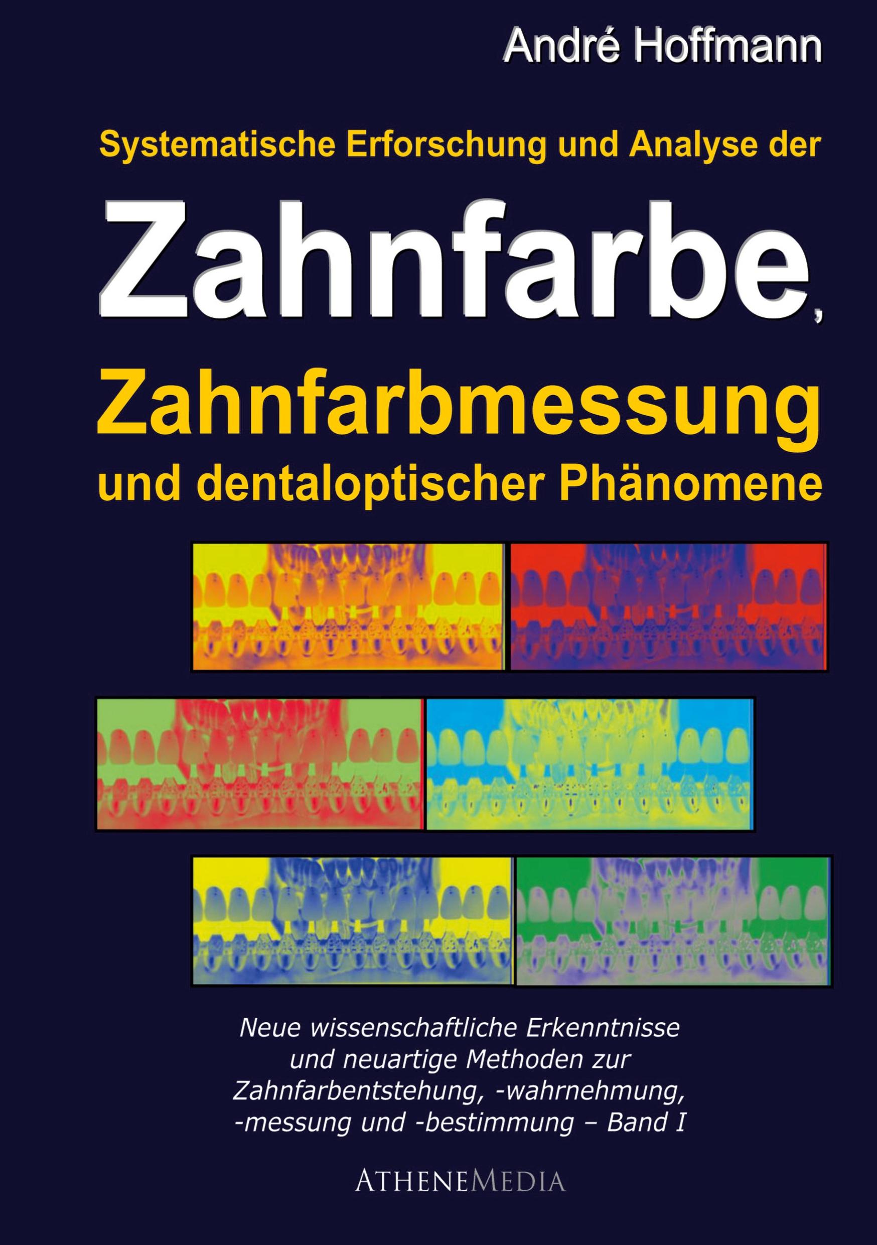 Vorderes Coverbild Systematische Erforschung und Analyse der Zahnfarbe, Zahnfarbmessung und dentaloptischer Phänomene