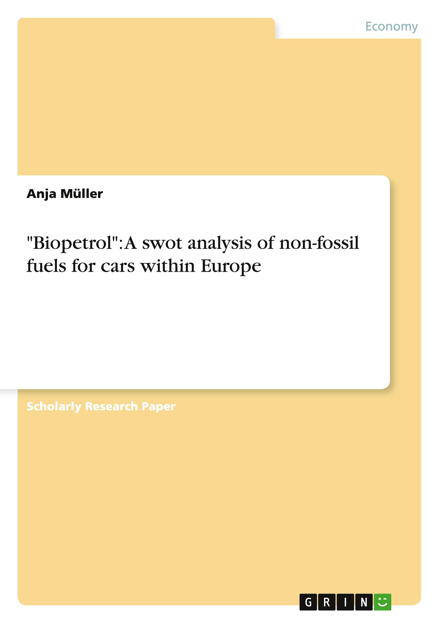 Vorderes Coverbild "Biopetrol": A swot analysis of non-fossil fuels for cars within Europe