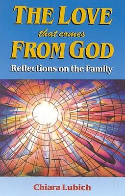 Vorderes Coverbild The Love That Comes from God: Reflections on the Family