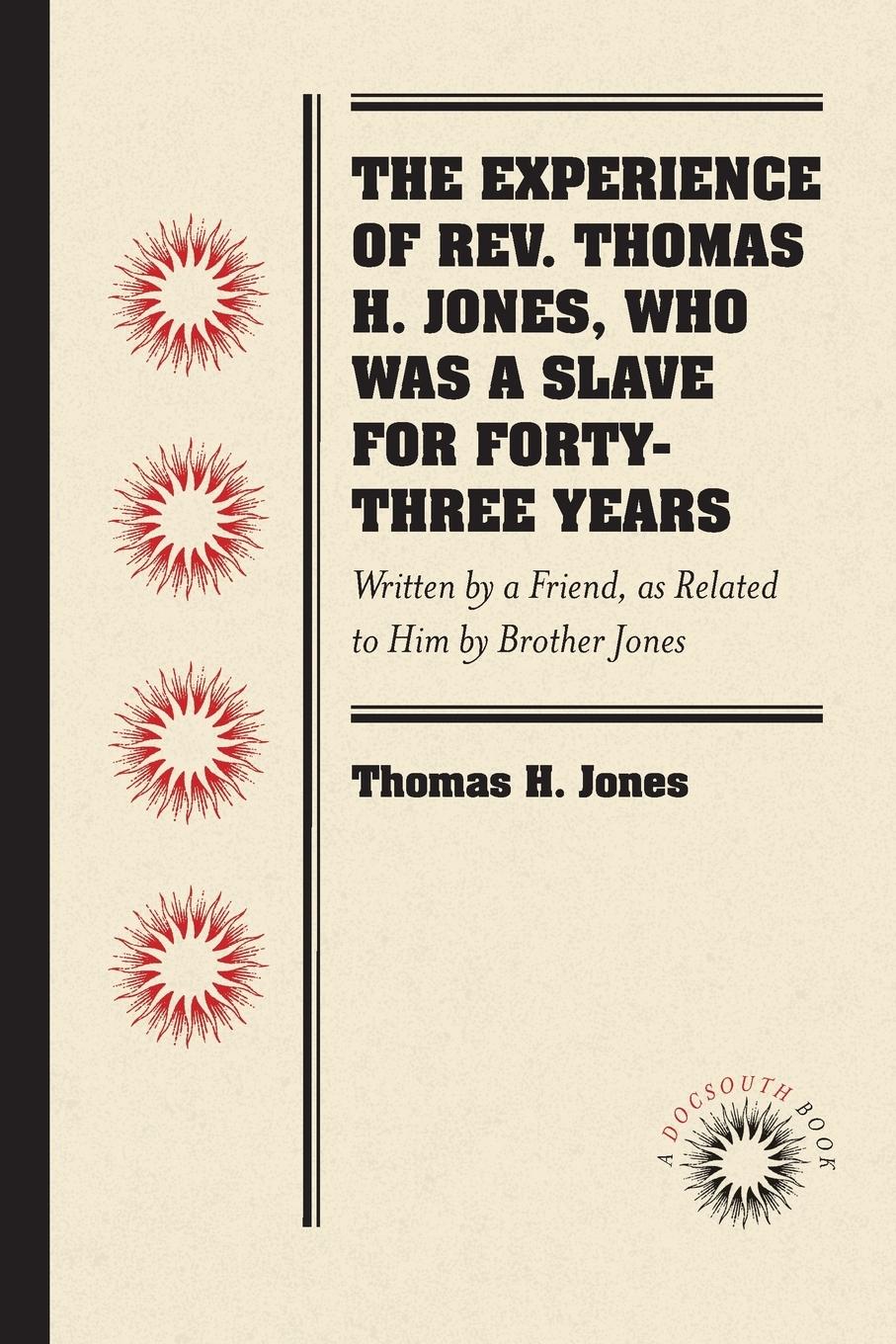 Vorderes Coverbild The Experience of Rev. Thomas H. Jones, Who Was a Slave for Forty-Three Years