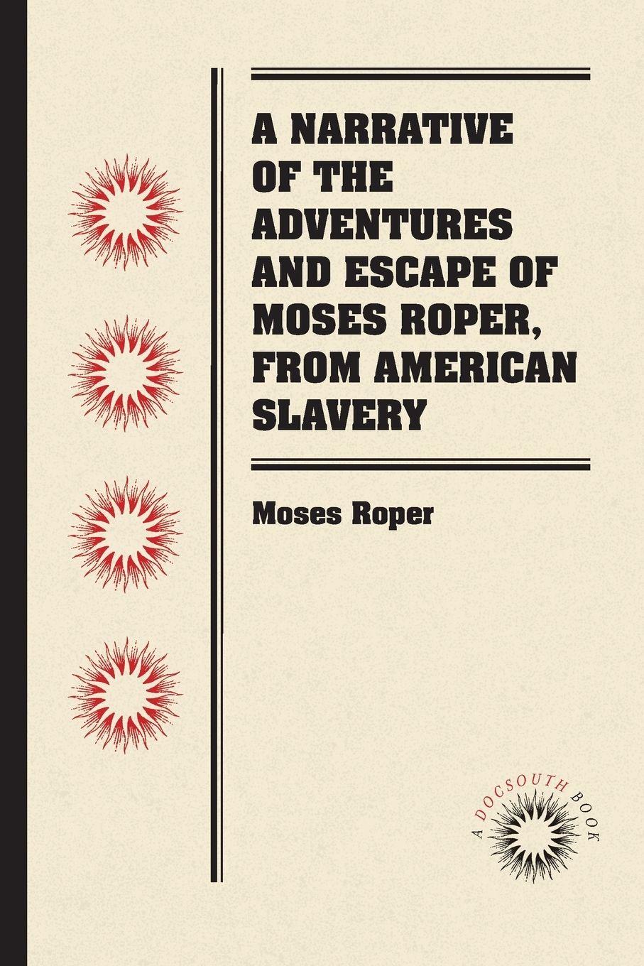 Vorderes Coverbild A Narrative of the Adventures and Escape of Moses Roper, from American Slavery