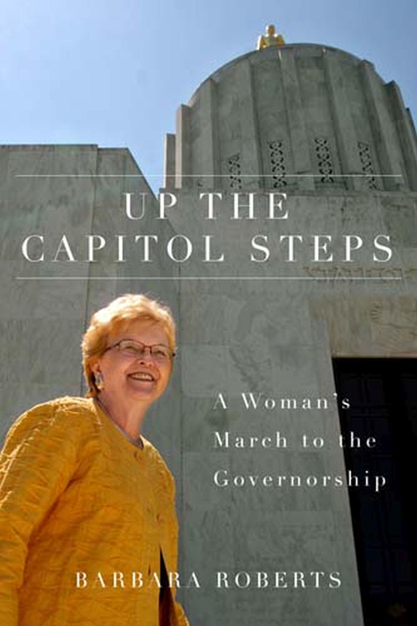Vorderes Coverbild Up the Capitol Steps: A Woman's March to the Governorship