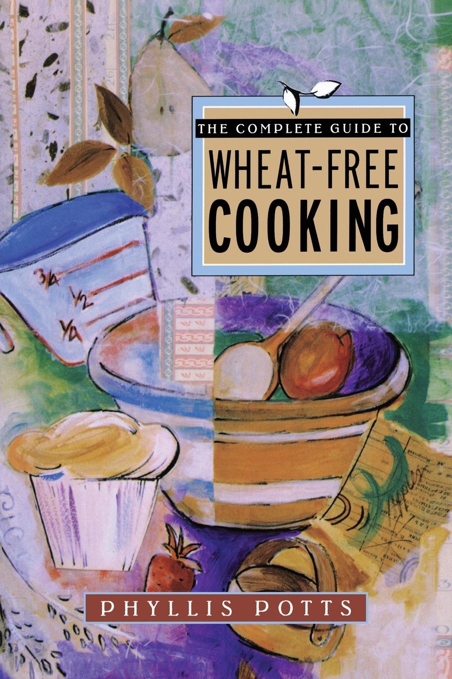 Vorderes Coverbild The Complete Guide to Wheat-Free Cooking
