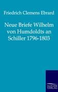 Vorderes Coverbild Neue Briefe Wilhelm von Humboldts an Schiller 1796-1803