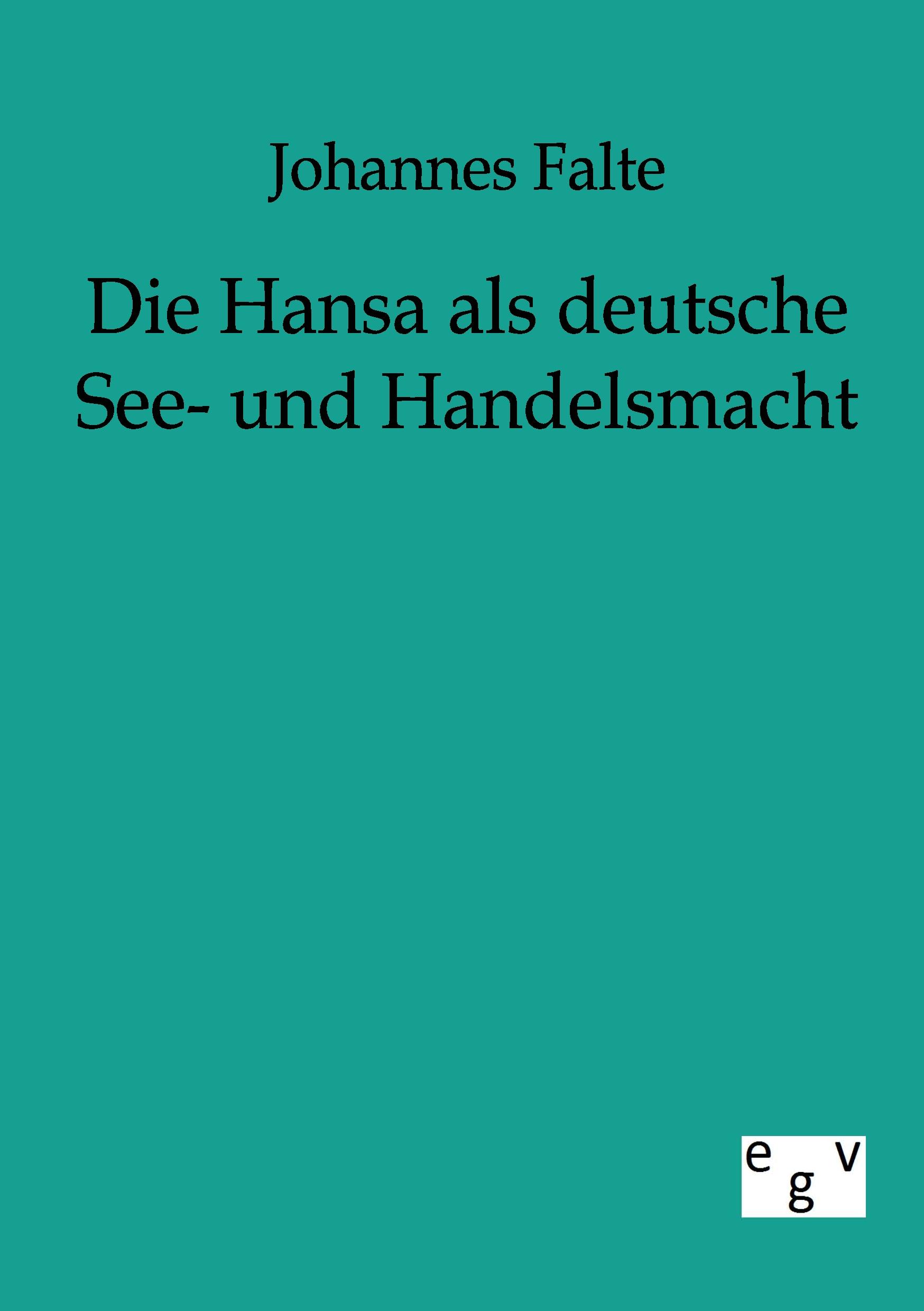 Vorderes Coverbild Die Hansa als deutsche See- und Handelsmacht
