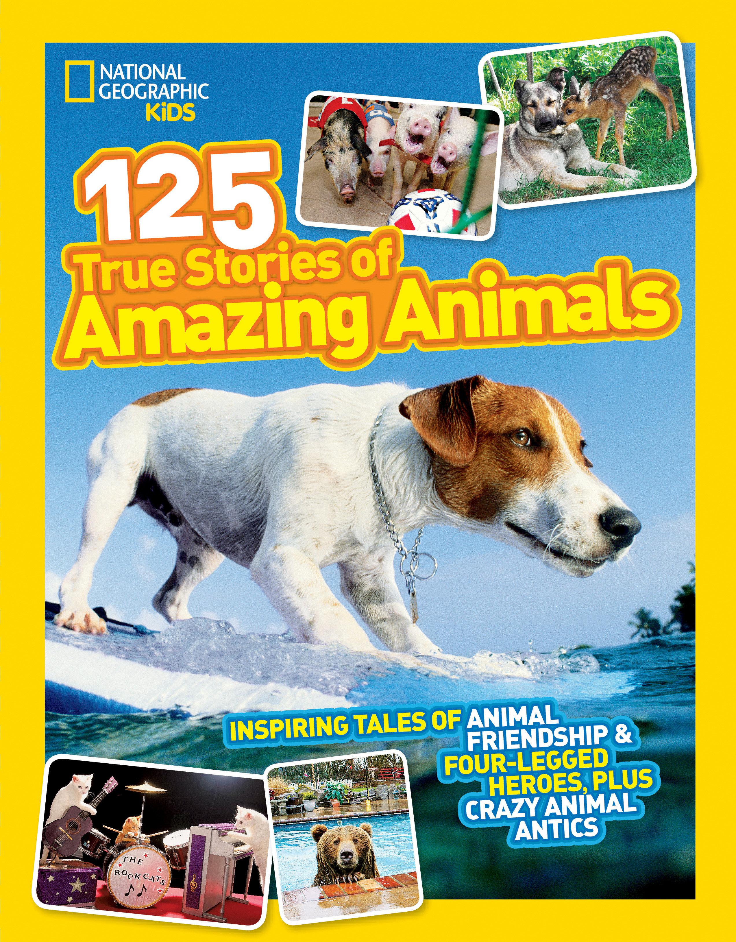 Vorderes Coverbild National Geographic Kids 125 True Stories of Amazing Animals