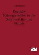 Vorderes Coverbild Deutsche Kaisergeschichte in der Zeit der Salier und Staufer