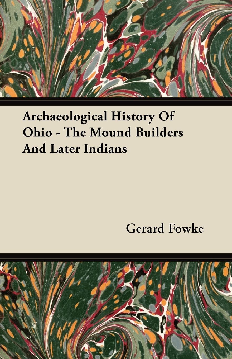 Vorderes Coverbild Archaeological History Of Ohio - The Mound Builders And Later Indians