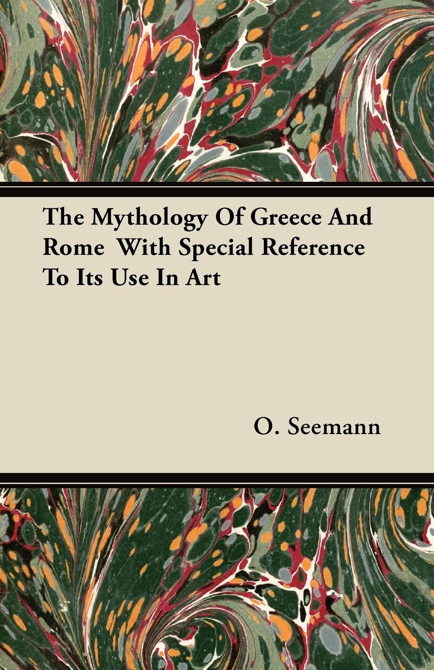 Vorderes Coverbild The Mythology Of Greece And Rome  With Special Reference To Its Use In Art