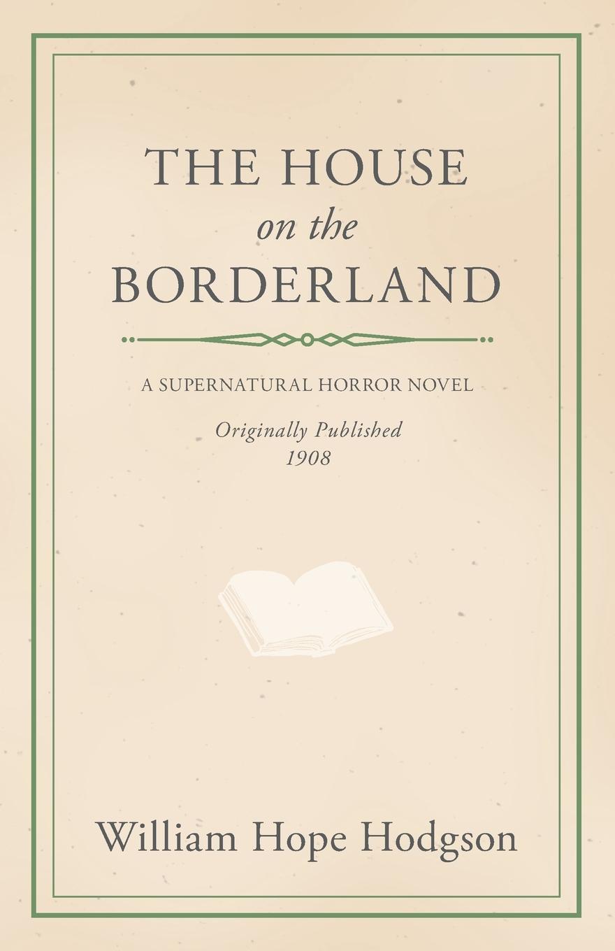 Vorderes Coverbild William Hope Hodgson's The House on the Borderland
